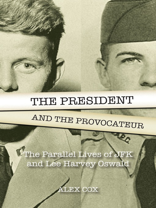 Title details for The President and the Provocateur by Alex Cox - Available